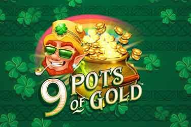 9 Pots of Gold